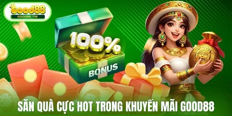 Săn quà cực hot trong khuyến mãi Good88