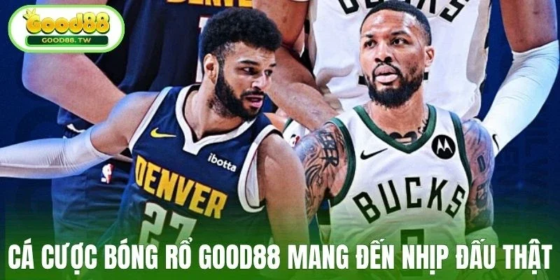 Cá cược bóng rổ Good88 sống động