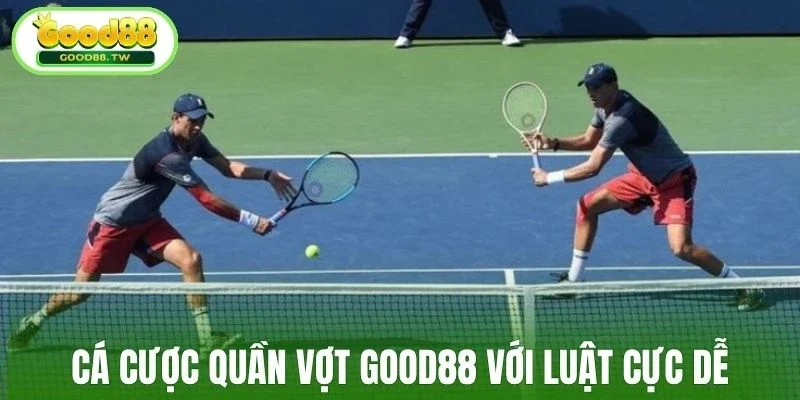 Cá cược quần vợt Good88 với luật cực dễ