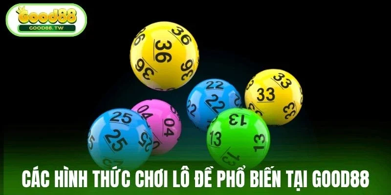 Các hình thức lô đề phổ biến