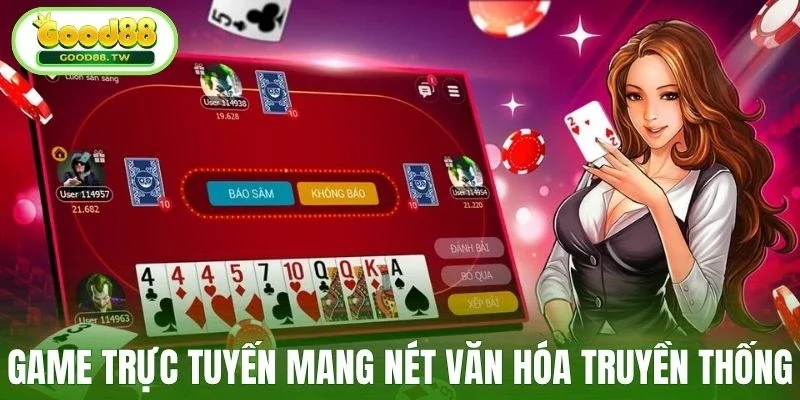 Game bài trực tuyến mang nét văn hóa truyền thống