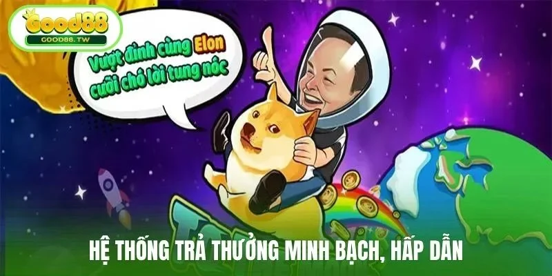 Hệ thống trả thưởng minh bạch, hấp dẫn
