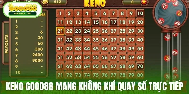 Không khí quay số trực tiếp trong Keno Good88