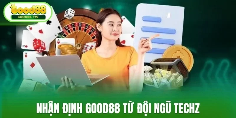 Nhận định Good88 từ đội ngũ TechZ