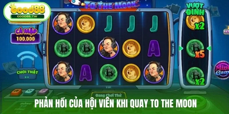  Phản hồi của hội viên khi quay to the moon