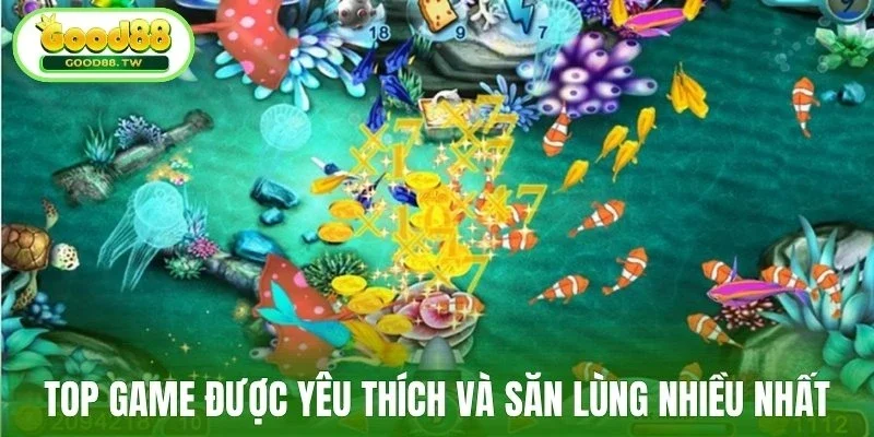 Top game săn ngư được yêu thích và săn lùng nhiều nhất